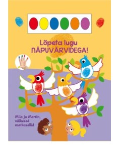 Lõpeta lugu näpuvärvidega. Miia ja Ma