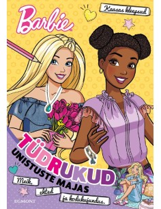 Barbie. Tüdrukud unistuste majas. Meik, ehted ja kodukujundus
