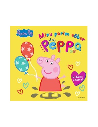 Põrsas Peppa. Minu parim sõber Peppa