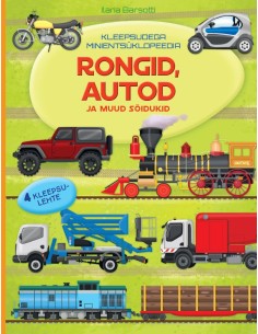 Kleepsudega minientsüklopeedia. Rongid, autod ja muud sõidukid