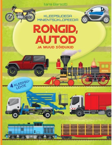 Kleepsudega minientsüklopeedia. Rongid, autod ja muud sõidukid